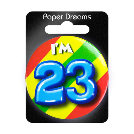 I'm 23 Button 23 Jaar 5,5cm van Paper Dreams koop je bij Partywinkel