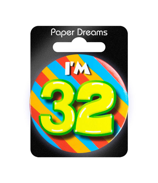 I'm 32 Button 32 Jaar 5,5cm van Paper Dreams koop je bij Partywinkel