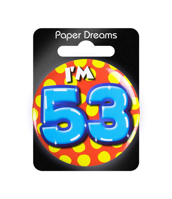 I'm 53 Button 53 Jaar 5,5cm van Paper Dreams koop je bij Partywinkel
