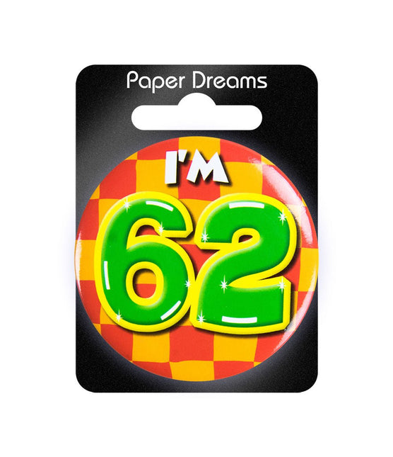 I'm 62 Button 62 Jaar 5,5cm van Paper Dreams koop je bij Partywinkel