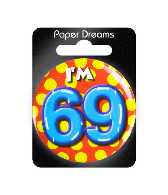 I'm 69 Button 69 Jaar 5,5cm van Paper Dreams koop je bij Partywinkel