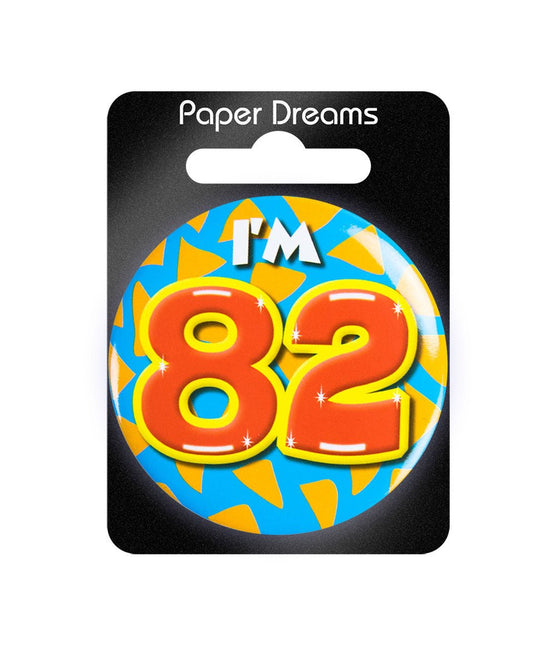 I'm 82 Button 82 Jaar 5,5cm van Paper Dreams koop je bij Partywinkel